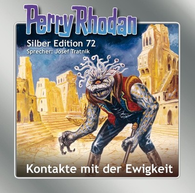 Perry Rhodan Silber Edition 72 Kontakte mit der Ewigkeit (2 mp3-CDs)