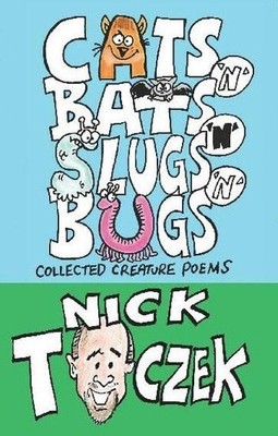 Cats 'N' Bats 'N' Slugs 'N' Bugs: Coll..., Toczek, Nick