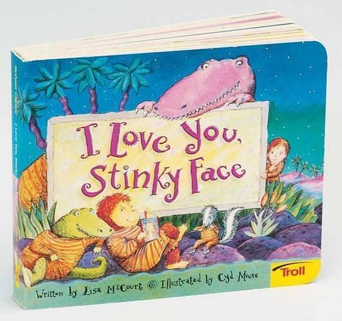 Lisa McCourt I Love You, Stinky Face (Libro di cartone)