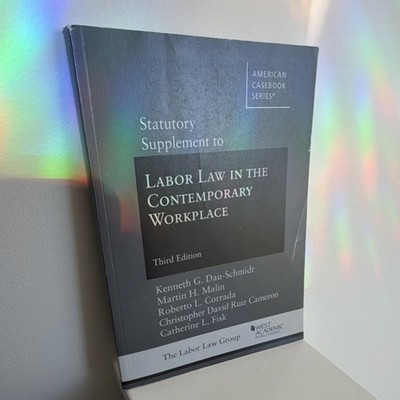 Statutory Supplement to Labor Law in the Contemporary Workplace 3rd Ed West