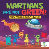 Educando Kids | Martians Are Not Green! Alien Coloring Books Kids 9-12 | Buch