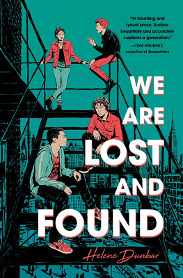 WE ARE LOST AND FOUND - HELENE DUNBAR  - HB BOOK - 2019 - 1ST ED/PRINT - GAY