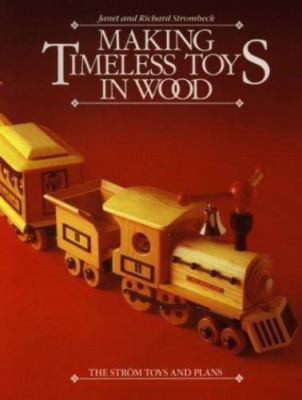 Making Timeless Toys in Wood: The Str- paperback, 9780912355054, Janet Strombeck