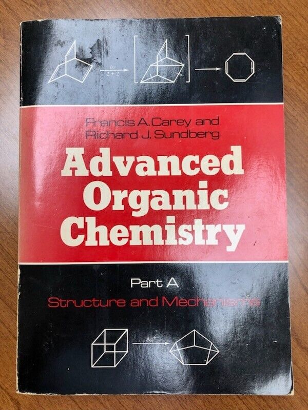 Advanced Organic Chemistry - Part A: Structure and Advanced Organic Chemistry - Part A: Structure and