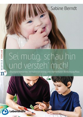 Sabine Berndt Sei mutig, schau hin und versteh' mich!