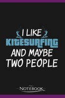 Kitesurfing Quote Journal: Perfect Gift 120 Pages 6X9