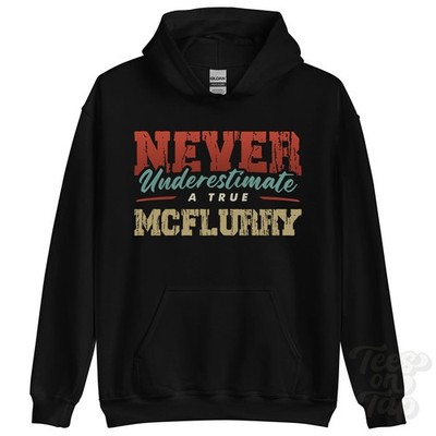 NEVER UNDERSTIMATE A TRUE MCFLURRY HOODIE - Wear Your Name Proudly