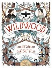 Wildwood: The Wildwood Chronicles, Book I - Hardcover By Meloy, Colin - GOOD