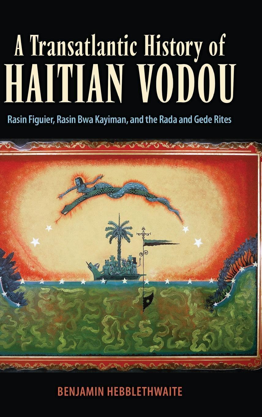 Thumbnail - Benjamin Hebblethwaite | Transatlantic History Of Haitian Vodou | Buch