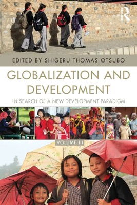 Globalization and Development Volume III In search of a new development paradigm