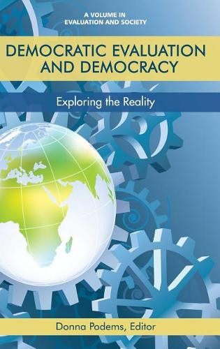 Democratic Evaluation and Democracy – Exploring the Reality Podems Hardback