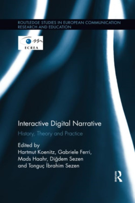 Interactive Digital Narrative:History, Theory and Pract - Paperback NEW Koenitz,