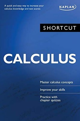 Shortcut Calculus: A Quick and Easy Way to I..., Kaplan