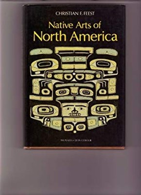 Native Arts of North America Hardcover Christian F. Feest