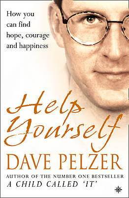Help Yourself: How you can find hope, courage and happiness by Dave Pelzer...