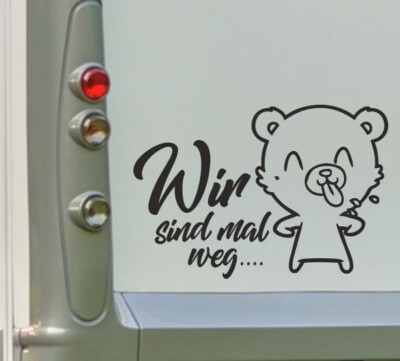 Aufkleber Wohnwagen Wohnmobil Camper Auto wir sind mal weg Bär Bärchen 313