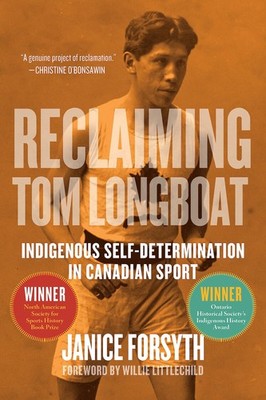 Reclaiming Tom Longboat: Indigenous Self-Determination in Canadian Sport