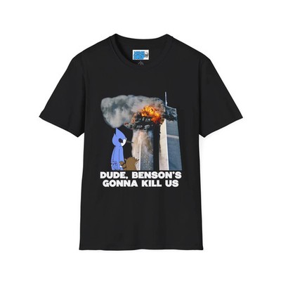 regularshow cartoon t shirt, Dude Benson s Going to K*ill Us lot