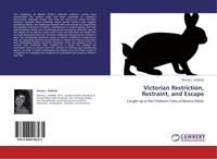 Victorian Restriction, Restraint, And Escape Mandy L. Dewilde