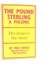 The Pound Sterling: A Polemic (Fred Hirsch - 1965) (ID:31018)