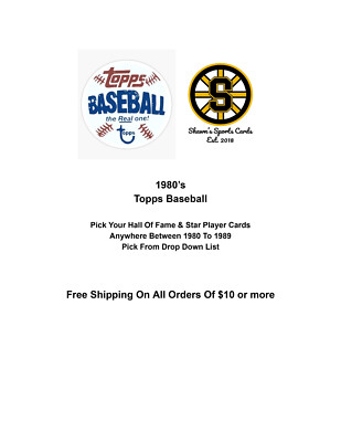 1980's Topps Baseball Pick Your Hall Of Fame & Star Player Cards