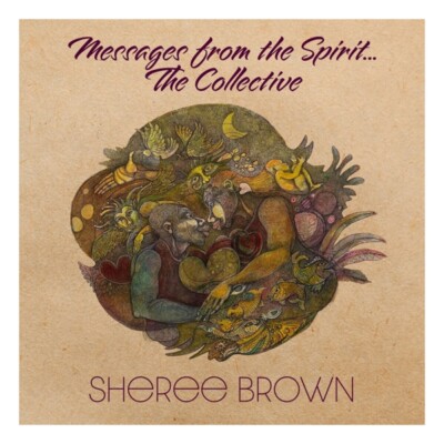 SHEREE BROWN - MESSAGES FROM THE SPIRIT...THE COLLECTIVE   CD NEU