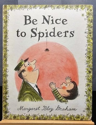Vintage Be Nice To Spiders by Margaret Bloy Graham 1967 Hardcover Weekly Reader