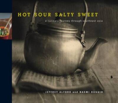 Hot Sour Salty Sweet: A Culinary Journey Through Southeast Asia - VERY GOOD