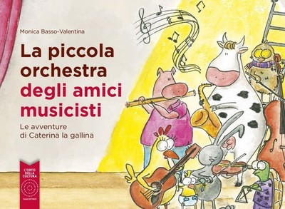Das kleine Orchester der Musikfreunde. Die Abenteuer der Katharina dem Huhn