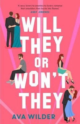Will They or Won't They: An enemies-to-lovers, second chance Hollywood romance A