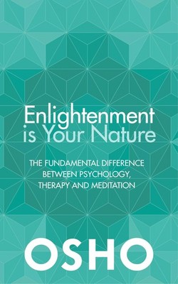 Enlightenment is Your Nature: The Fundamental Difference Between Psychology,...