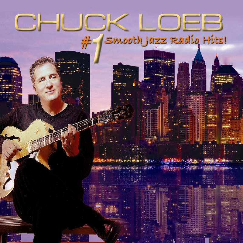 Chuck Loeb #1 Smooth Jazz Radio Hits CD NEW