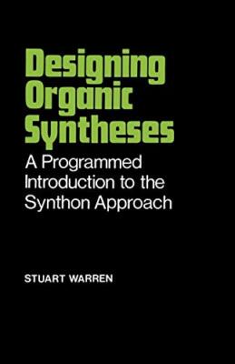 Designing Organic Syntheses: A Programmed Introduction to the Sy