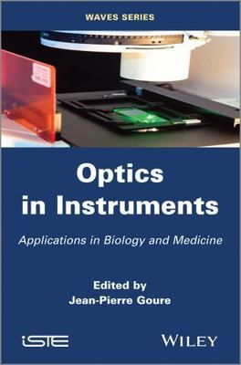 Optics in Instruments : Applications in Biology and Medicine, Hardcover by Go...