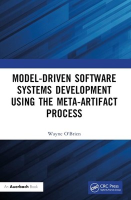Model-Driven Software Systems Development Using the Meta-Artifact Process by Way