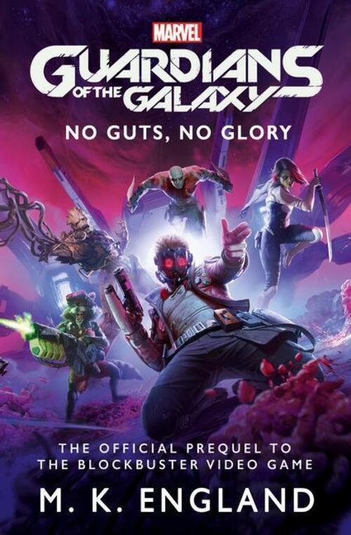 Thumbnail - Marvel's Guardians Of The Galaxy: No Guts, No Glory | M. K. England |