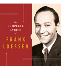 The Complete Lyrics of Frank Loesser by Robert Kimball: Used