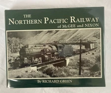 Northern Pacific Railway of McGee + Nixon - Richard Green - HC/DJ + Clear Cover