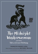 The Midnight Washerwoman and Other Tales of Low. Luzel, Wilson**