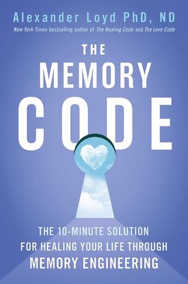 The Memory Code: The 10-minute solution for healing your life through memory en,