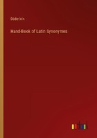 Hand-Book Of Latin Synonymes DöDerlein