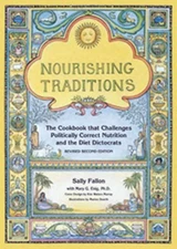 Nourishing Traditions:  The Cookbook that Challenges Politically Correct Nutrit