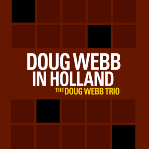 The Doug Webb Trio Doug Webb in Holland (CD) Album