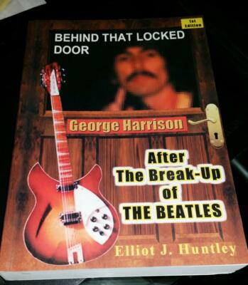 BEHIND THAT LOCKED DOOR After the Break Up of The Beatles Elliot Huntley 1st ed