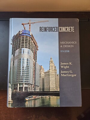 Reinforced Concrete : Mechanics and Design by James K. Wight and James MacGregor
