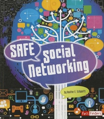 SAFE SOCIAL NETWORKING (TECH SAFETY SMARTS) By Heather E. Schwartz & Frank VG