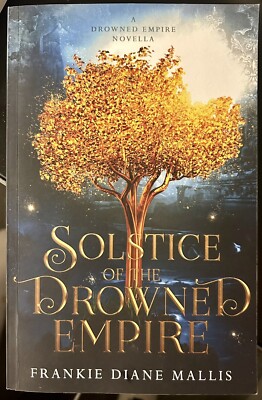 Solstice of the Drowned Empire: A Drowned Empire Novella - Frankie Diane Mallis