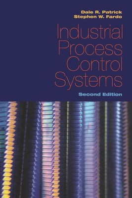 Industrial Process Control Systems, Second Edition | Dale R. Patrick (u. a.)