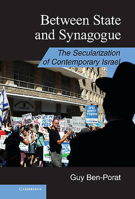 Between State and Synagogue The Secularization of Contemporary Israel Ben-Porat