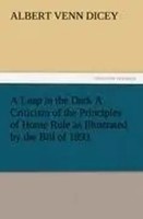 Albert Venn Dicey | A Leap In The Dark A Criticism Of The Principles Of Home...